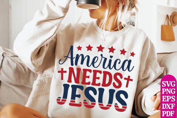 4th of July SVG America Needs Jesus SVG for Festive T-Shirt Designs & Brand Graphics