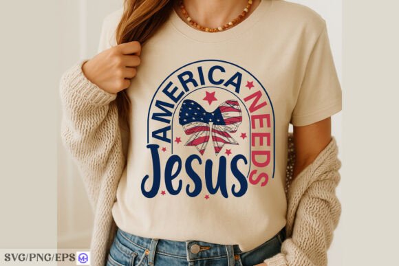 America Needs Jesus 4th of July SVG PNG – T-Shirt Graphics for Patriotic Designs