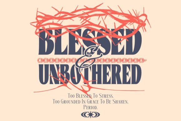 Blessed Unbothered Christian T-shirt – A Versatile Graphic for T-Shirt Designs & Branding Projects