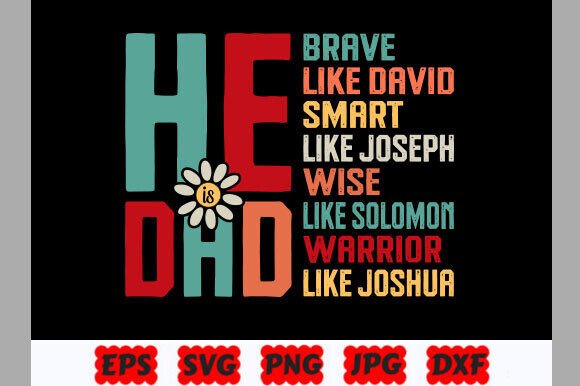 He is Dad PNG & Christian Father’s Day SVG – Bold Graphics for T-Shirt Designs