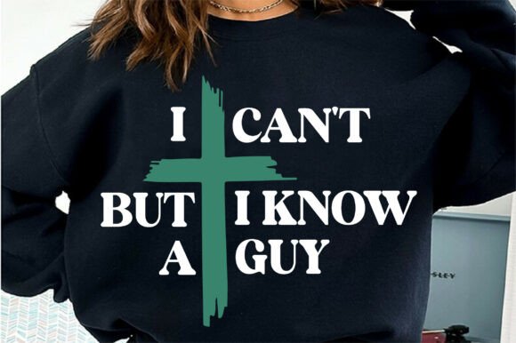 I Can't but I Know a Guy SVG – Christian Graphic for T-Shirt Designs