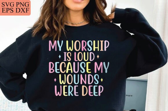 My Worship is Loud Christian Women Design – Bold Graphics for Faith-Based T-Shirt Designs