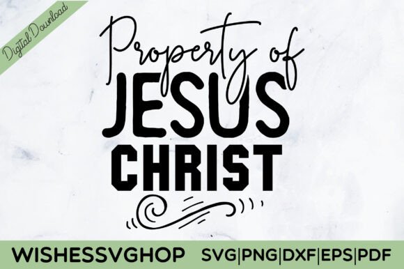 Property of Jesus Christ SVG PNG: A Faith-Focused Graphic for T-Shirt Designs and Marketing Visuals