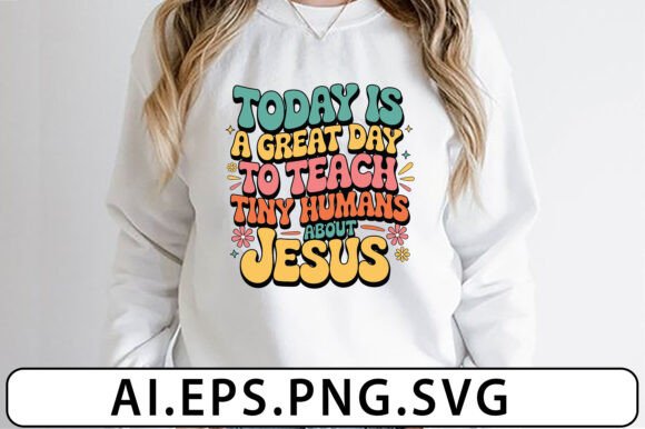 Teaching Tiny Humans About Jesus Shirt: A Versatile Graphic Design Asset for T-Shirt Creators
