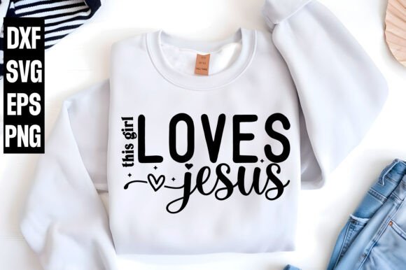 This Girl Loves Jesus Png: A Faith-Inspired Graphic for T-Shirt Designs